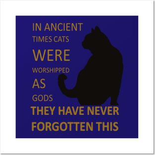 In Ancient Times Cats Were Worshipped As Gods v2 Posters and Art